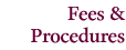 Fees and Procedures